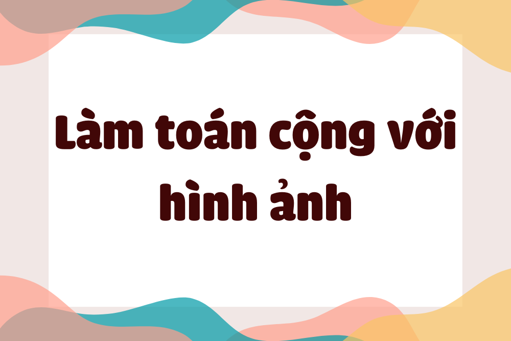 Làm toán cộng với hình ảnh