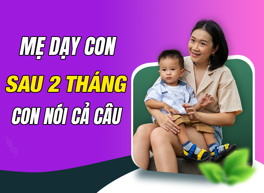 2 tháng mẹ học tự dạy con chậm nói nói cả câu: “Chúc ba mẹ ngủ ngon”
