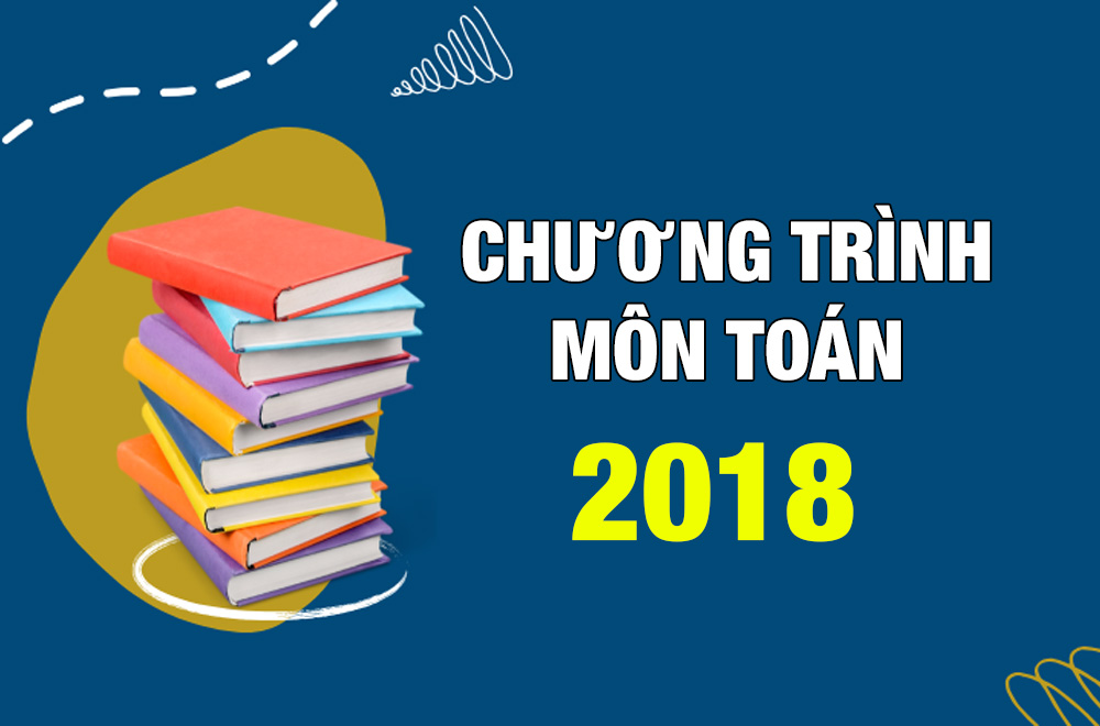 Chương trình môn Toán 2018
