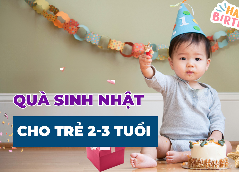 Những Món Quà Sinh Nhật Cho Bé 2-3 Tuổi