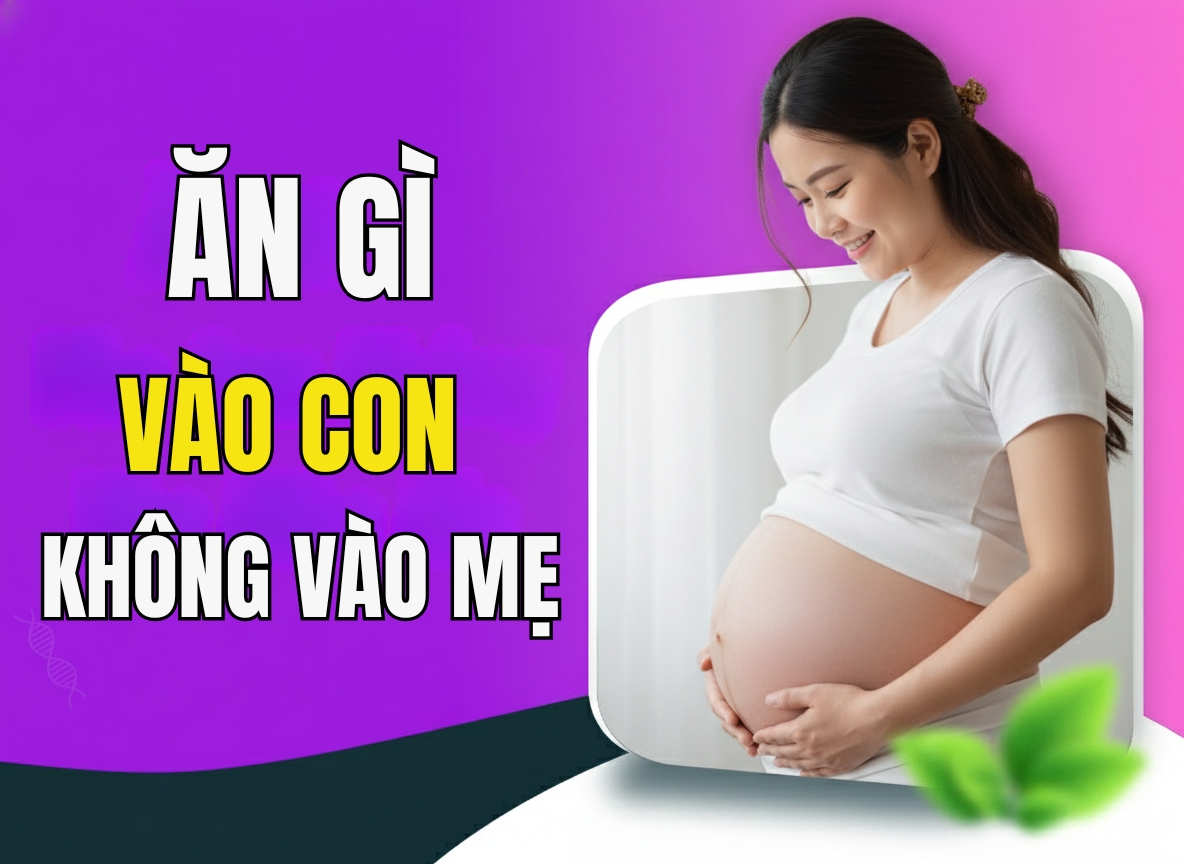 Bí Quyết - Mẹ Bầu “Ăn Gì Vào Con Không Vào Mẹ”