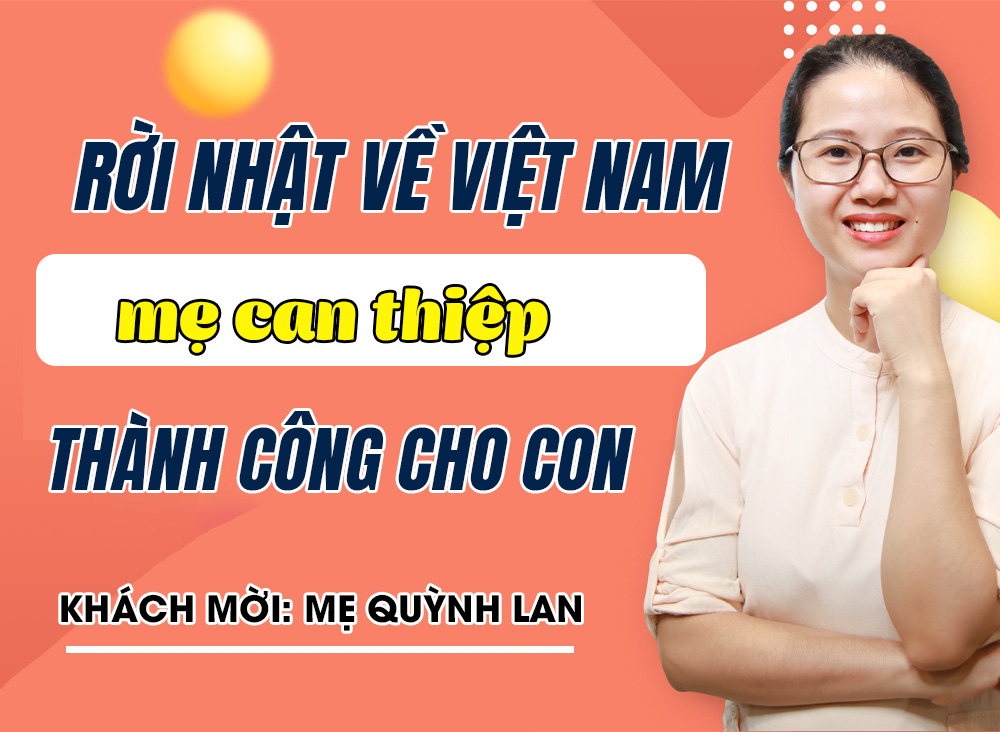 Rời Nhật về Việt Nam, mẹ can thiệp chậm nói cho con thành công