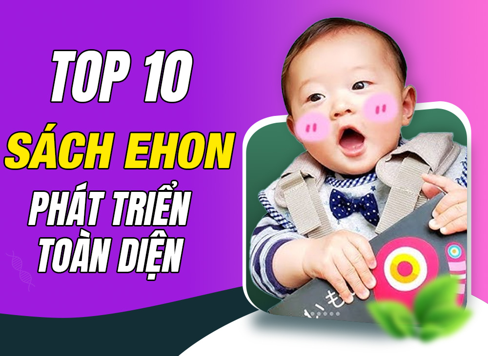 Top 10 Sách Ehon Cho Bé 0-1 Tuổi Phát Triển Toàn Diện