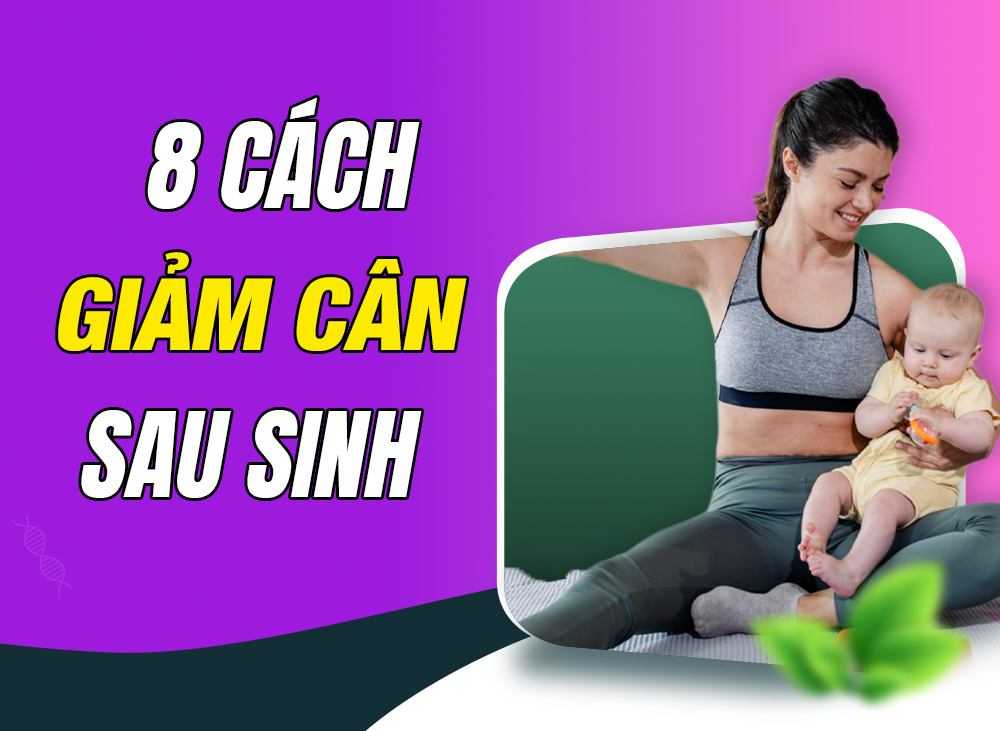 8 Cách Giảm Cân Khi Cho Con Bú Hiệu Quả Và An Toàn