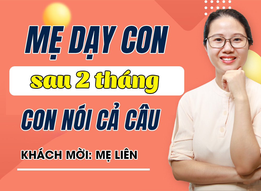 2 tháng mẹ học tự dạy con chậm nói nói cả câu: “Chúc ba mẹ ngủ ngon”
