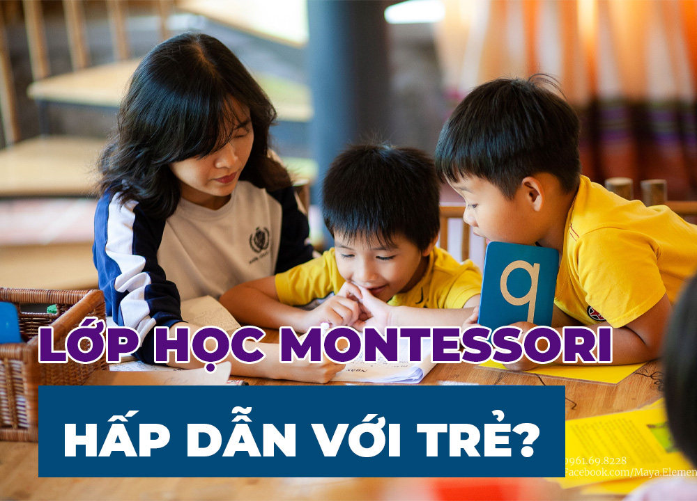 Điều Gì Khiến Lớp Học Montessori Hấp Dẫn Với Bé