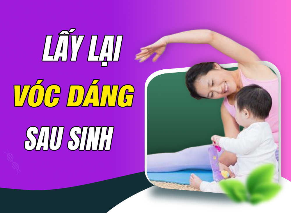 Cách Lấy Lại Vóc Dáng Cho Mẹ Sau Sinh Tự Tin Tỏa Sáng