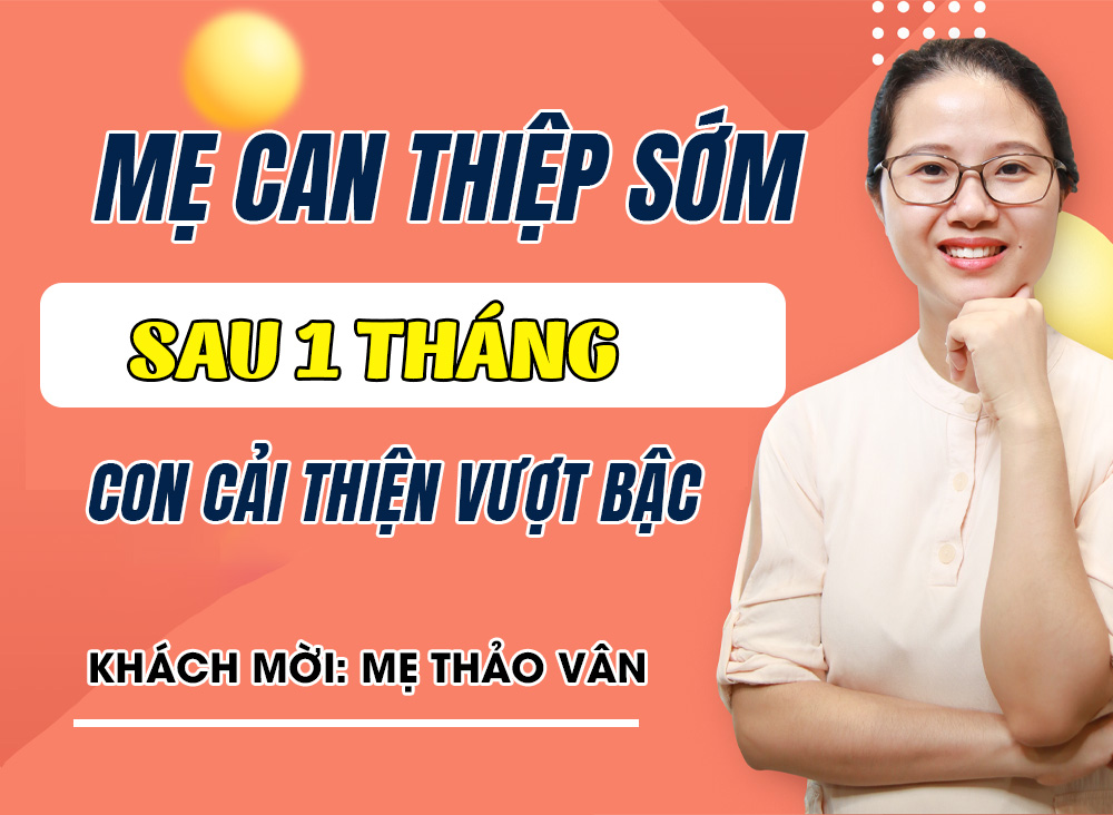 Thành quả ngọt ngào khi mẹ CAN THIỆP SỚM cho con chậm nói tại nhà