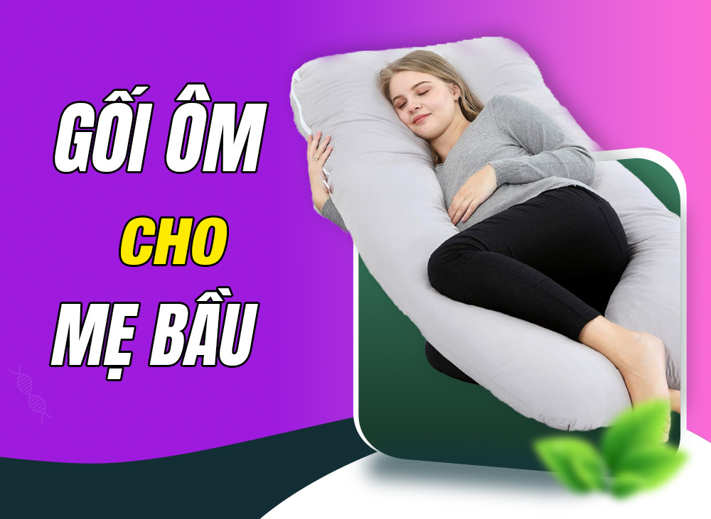 Gối Ôm Ngủ Cho Bà Bầu Ngon Giấc Cả Đêm