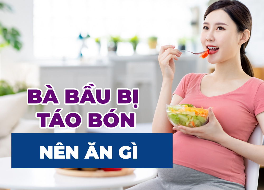 Bà Bầu Bị Táo Bón Nên Ăn Gì? Những Thực Phẩm Thổi Bay Chứng "Táo"