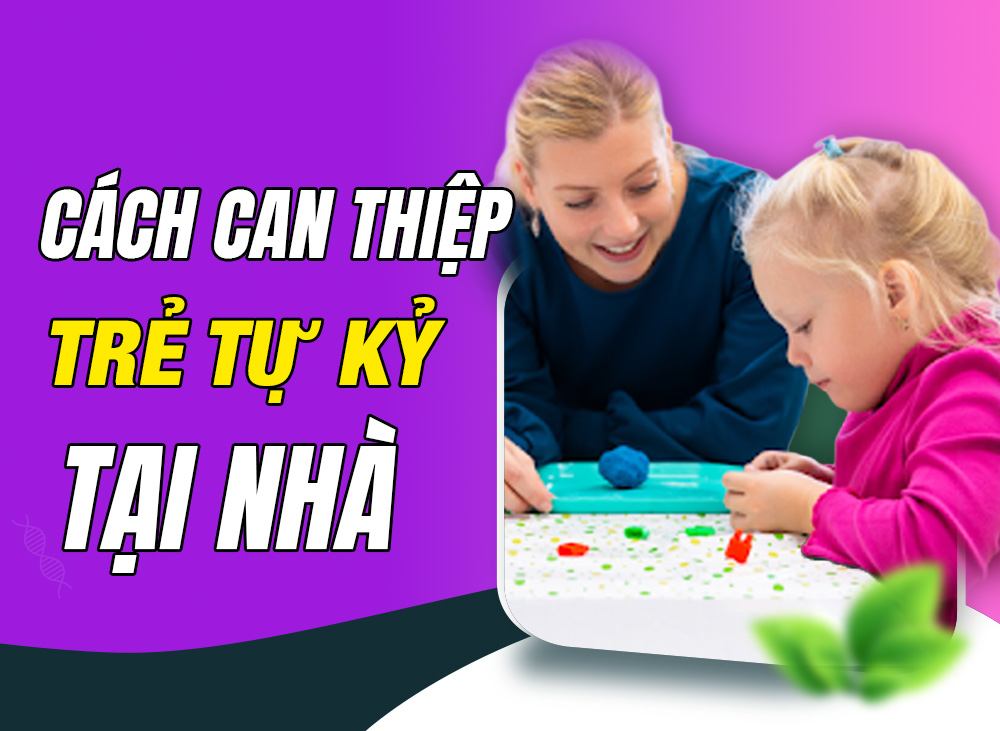 Cách can thiệp tự kỷ ở trẻ em hiệu quả nhất