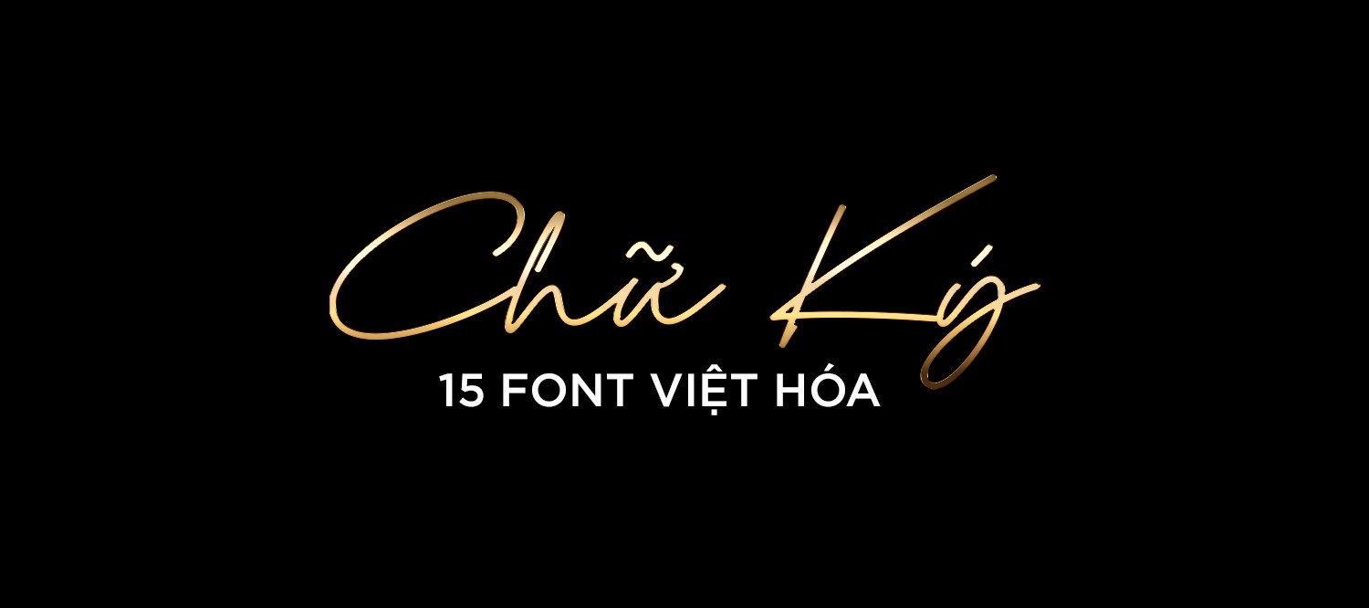 Tải Xuống Top 15 Font Chữ Ký Đẹp và Việt Hóa Mới Nhất 2024