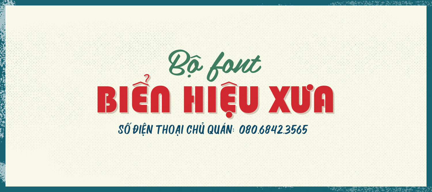 Tải Xuống | 68+ Font Chữ Bảng Hiệu Xưa: Phong Cách Hoài Cổ Của Thời Kỳ Bao Cấp Việt Nam