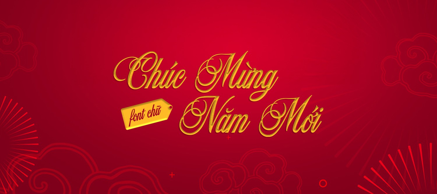 TOP 17+ font chữ chúc mừng năm mới đẹp và tinh tế dành cho ngày Tết