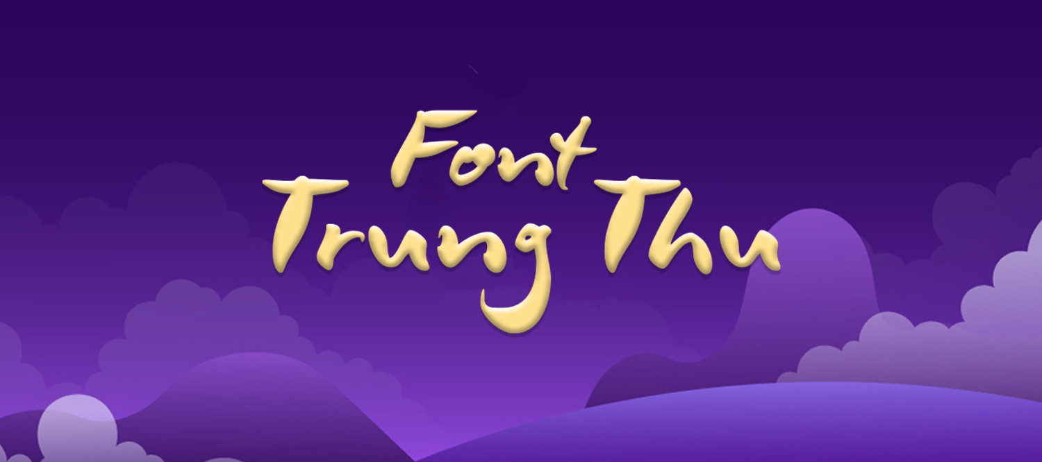 Tải Xuống | Font chữ trung thu: Gợi ý những font chữ Việt hóa độc đáo