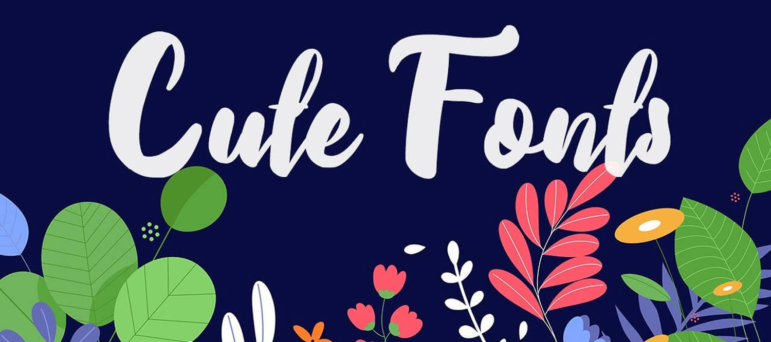 Top 08 font chữ dễ thương: Điểm nhấn trong thiết kế cute, đáng yêu