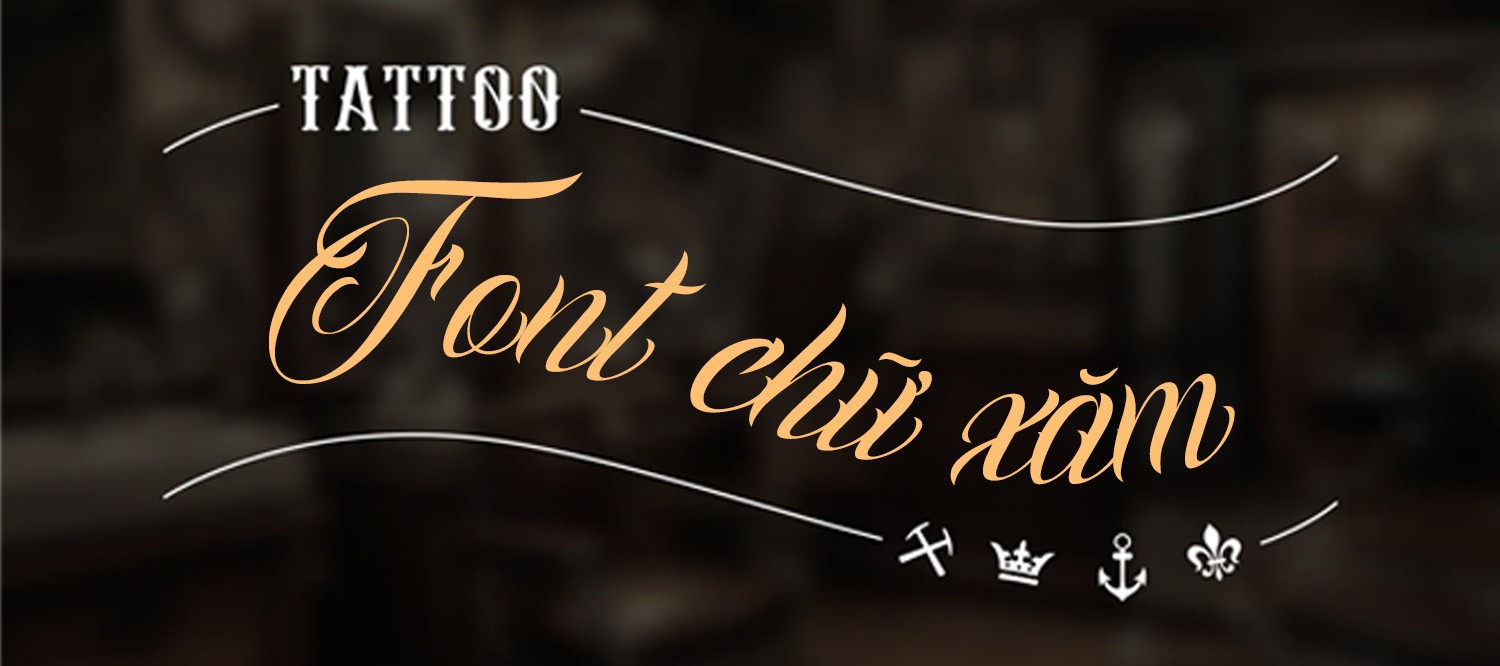 [Tải xuống] Tổng hợp các font chữ xăm đẹp và độc đáo nhất cho thiết kế tattoo 2025