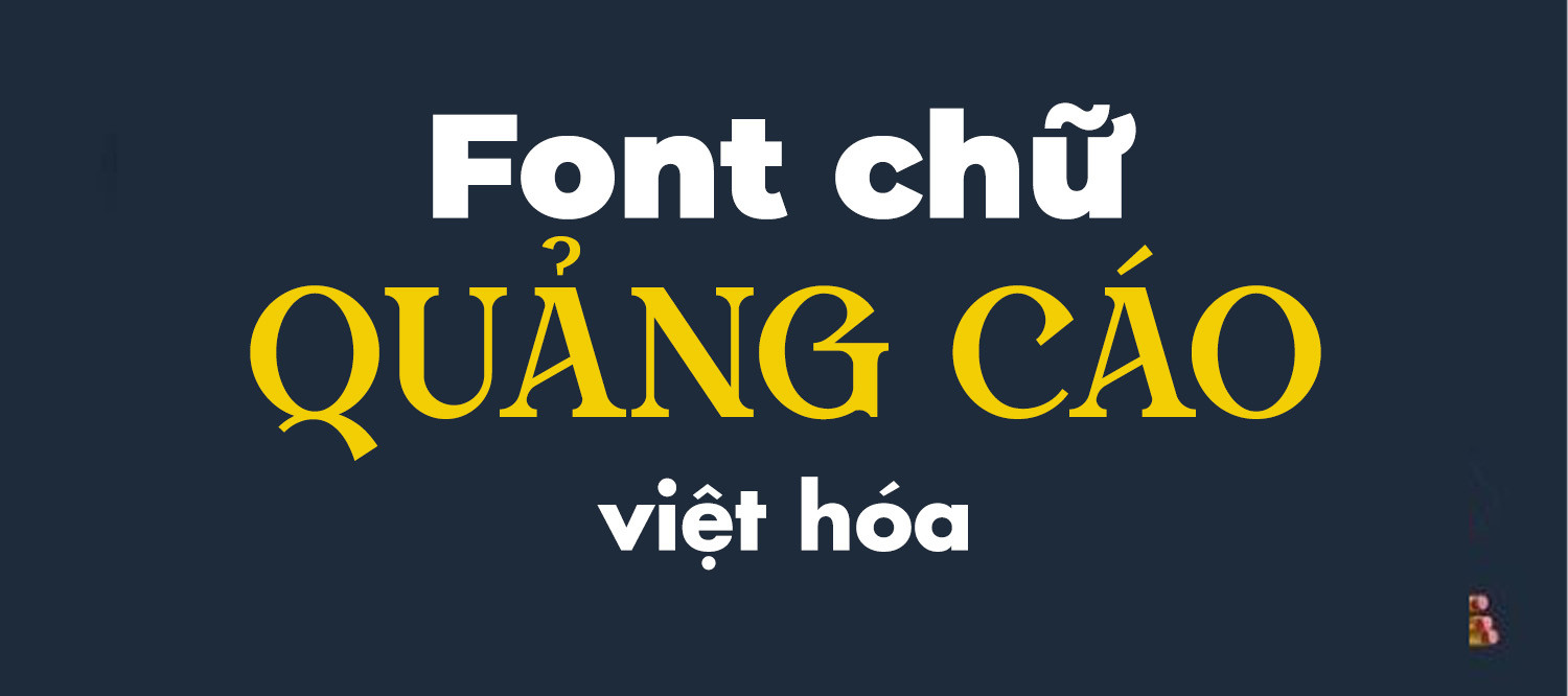 Top 10 Font Chữ Quảng Cáo Thu Hút Ấn Tượng