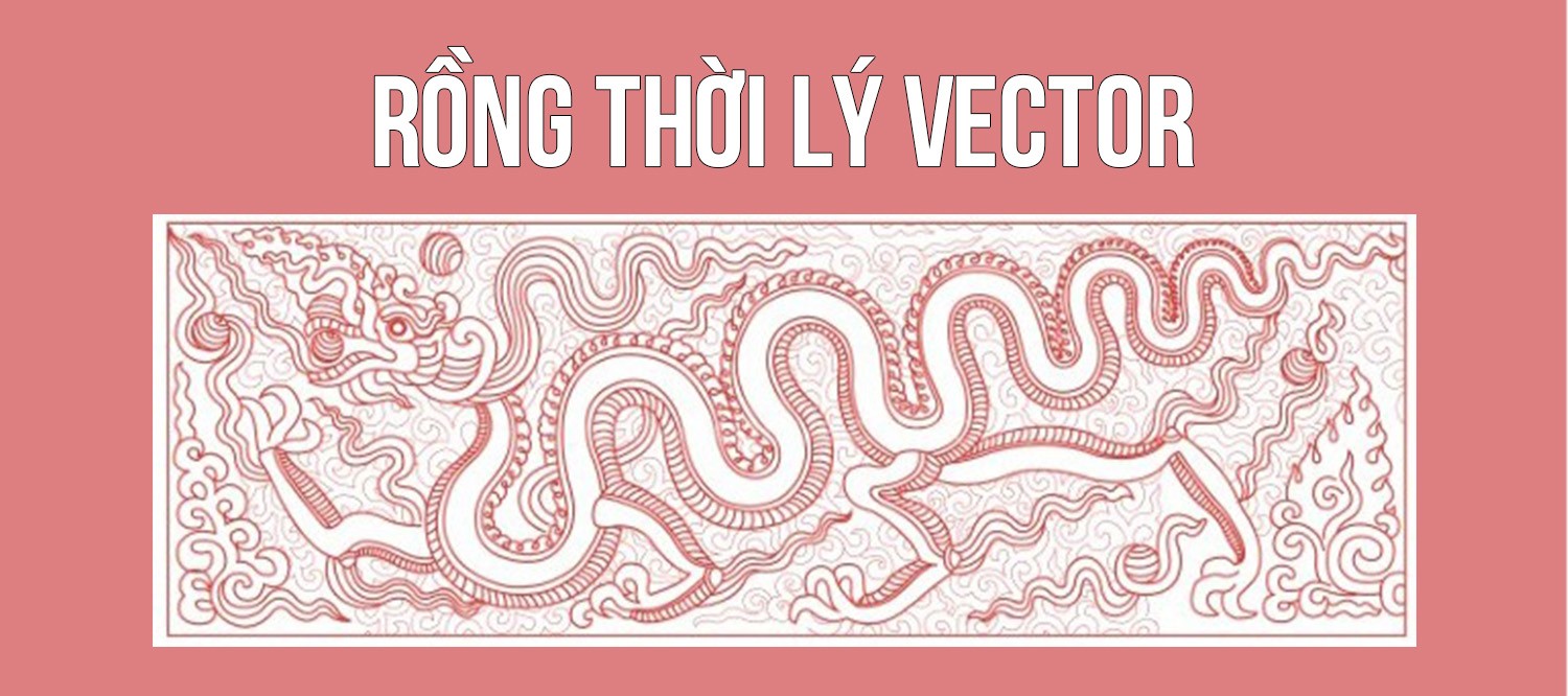 [Tải xuống] Hình ảnh Rồng Thời Lý Vector Chất Lượng Cao