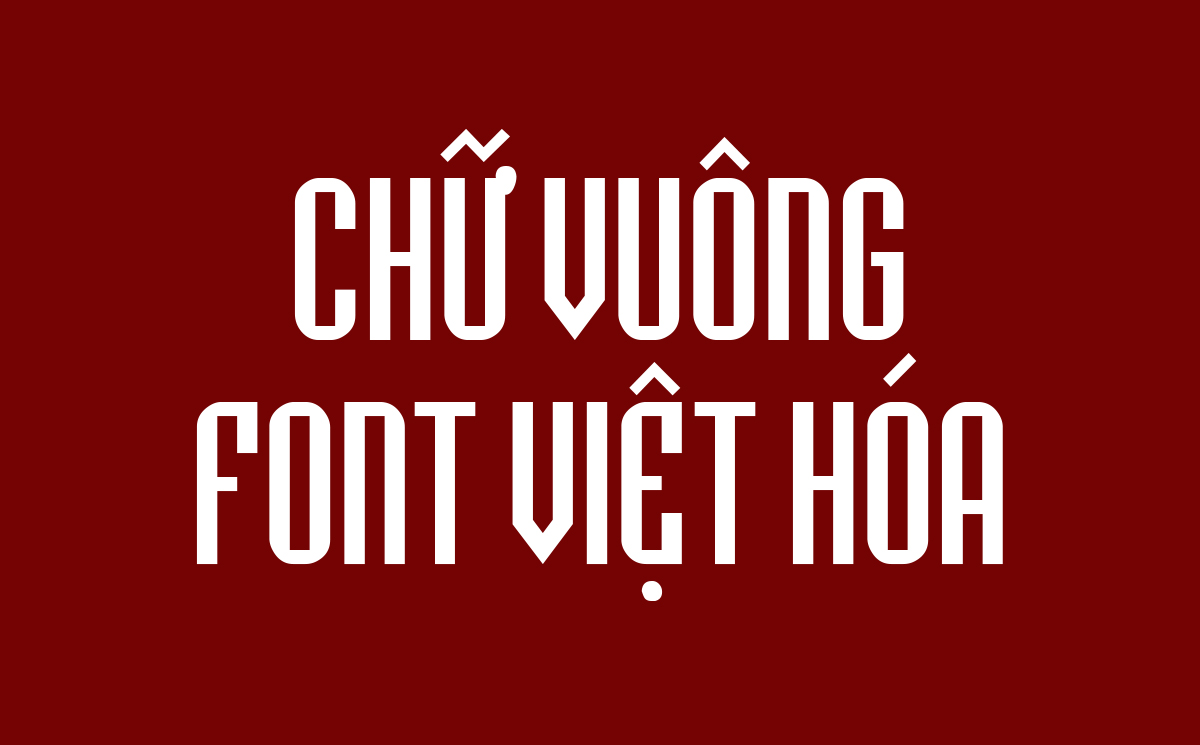 Font chữ cứng cáp Việt hóa | UVN Hai Ba Trung