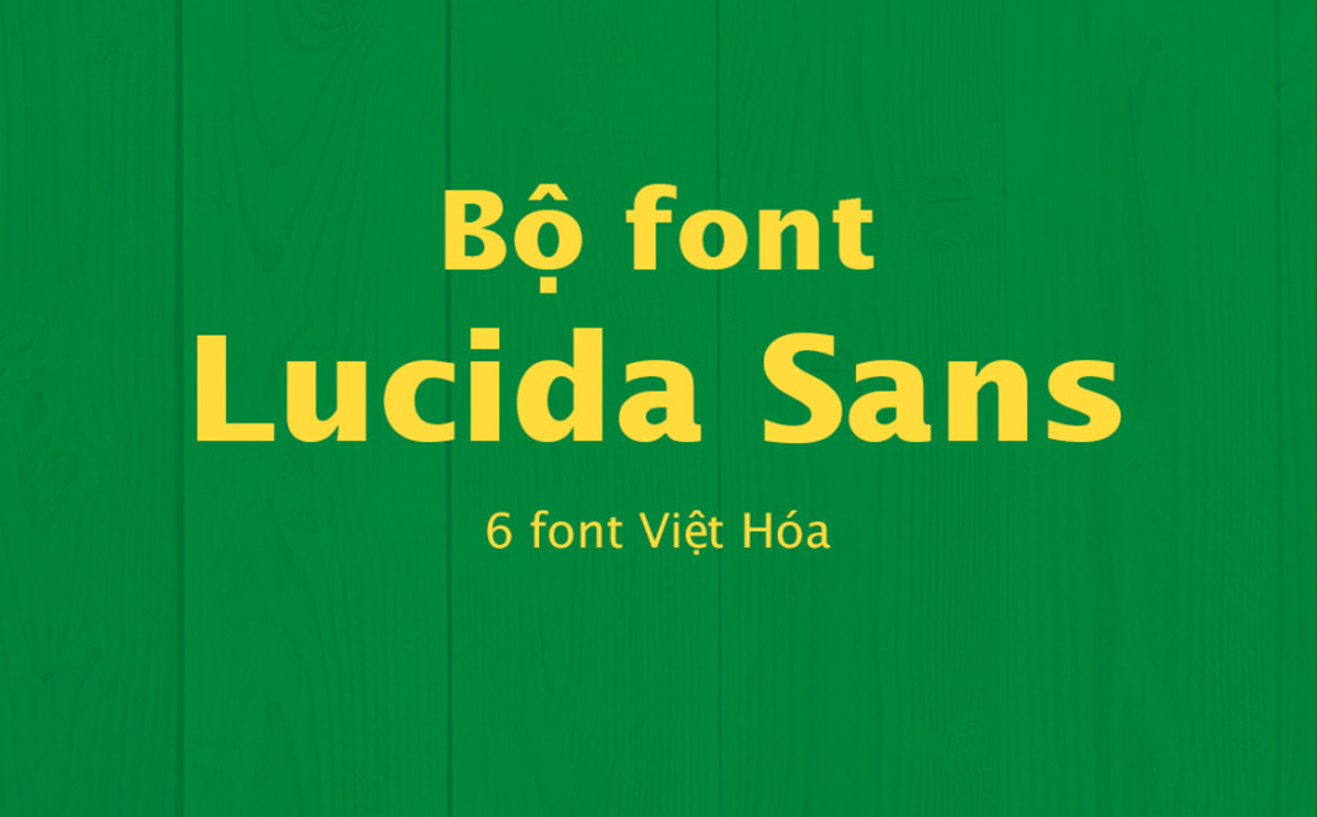 Font chữ hiện đại sang trọng MJ Lucida Sans Việt Hóa