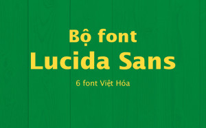 Font chữ hiện đại sang trọng MJ Lucida Sans Việt Hóa