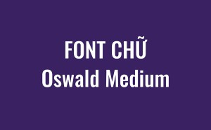 Phông chữ Việt hóa Oswald Miễn Phí